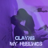 Скачать Clayns - My Feelings (Radio Edit)