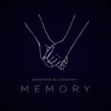 Скачать Annateen & LAZOVSKIY - Memory (GAGUTTA Remix)