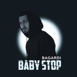 Скачать BAGARDI - Baby Stop (Remix)