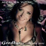 Скачать Angelika YUTT - Goodbye (Rework 2018) (Radio Edit)