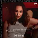 Скачать DJ Belite & DNDM & Shahlo Ahmedova - All Eyes on Me (Gangsta Remix)